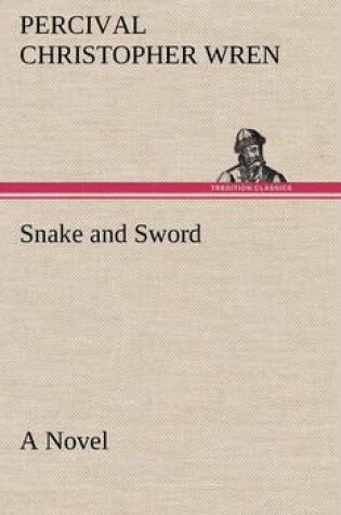 Cover of Snake and Sword A Novel