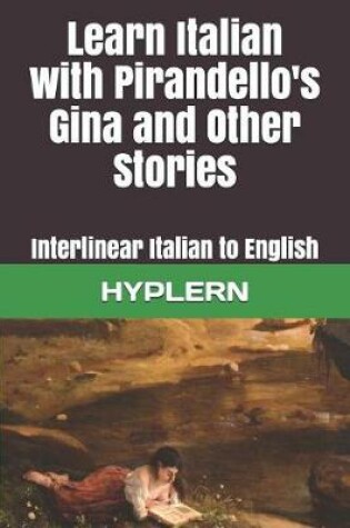 Cover of Learn Italian with Pirandello's Gina and Other Stories