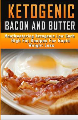 Book cover for Ketogenic Bacon and Butter Recipes