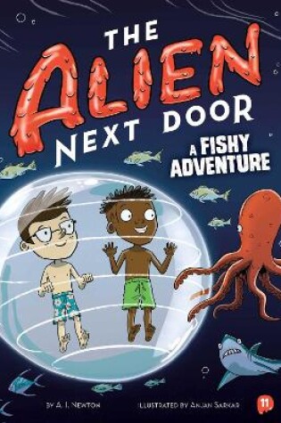 Cover of The Alien Next Door 11: A Fishy Adventure