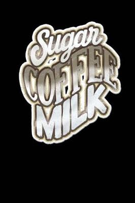 Book cover for Sugar Coffee Milk