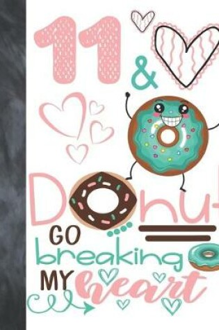Cover of 11 & Donut Go Breaking My Heart
