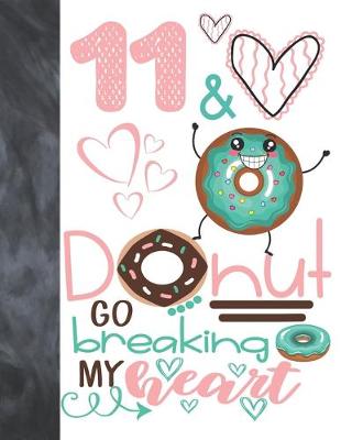 Book cover for 11 & Donut Go Breaking My Heart