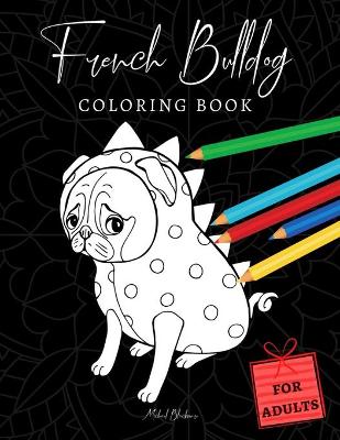 Book cover for French Bulldog Coloring Books for Adults