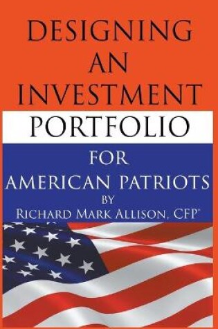 Cover of Designing an Investment Portfolio for American Patriots