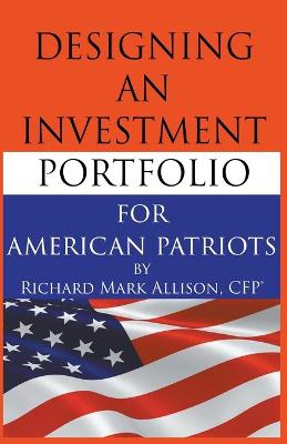 Book cover for Designing an Investment Portfolio for American Patriots