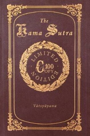 Cover of The Kama Sutra (100 Copy Limited Edition)