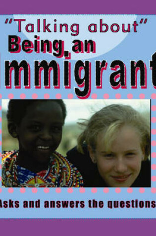 Cover of Being An Immigrant