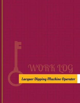 Book cover for Lacquer-Dipping-Machine Operator Work Log