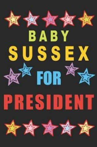 Cover of Baby Sussex for President