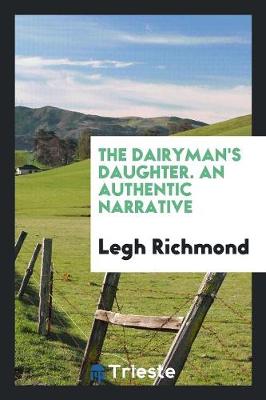 Book cover for The Dairyman's Daughter. an Authentic Narrative