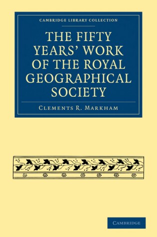 Cover of The Fifty Years' Work of the Royal Geographical Society