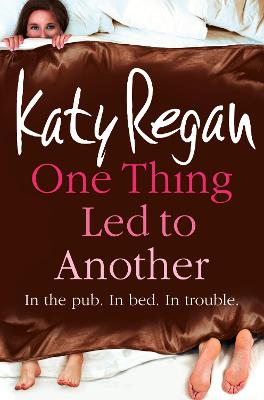 One Thing Led to Another by Katy Regan