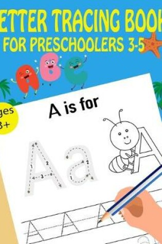 Cover of Letter Tracing Book For Preschoolers 3-5