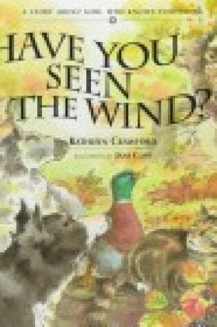 Cover of Have You Seen the Wind