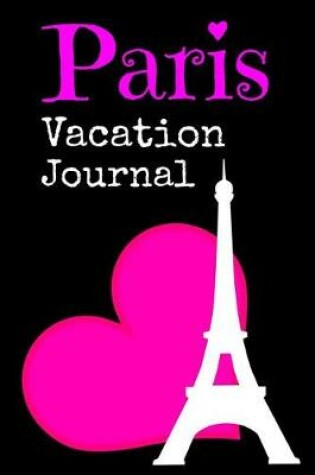 Cover of Paris Vacation Journal