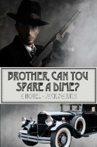 Cover of Brother, Can You Spare a Dime?