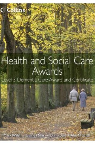 Cover of Health and Social Care: Level 3 Dementia Care Award and Certificate