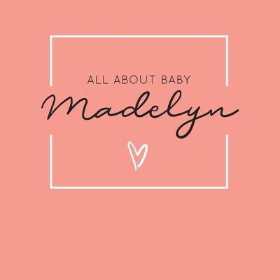 Book cover for All About Baby Madelyn