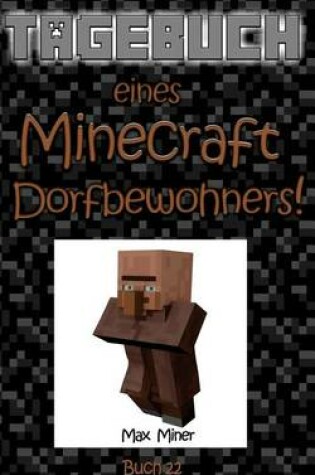 Cover of Tagebuch Eines Minecraft Dorfbewohners!