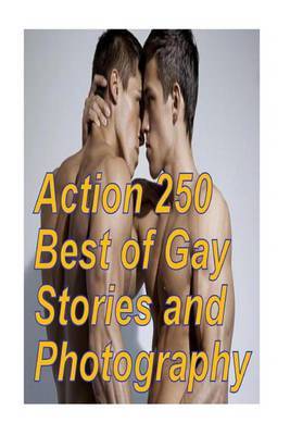 Book cover for Action 250 Best of Gay Stories and Photography