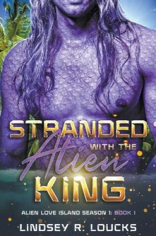 Cover of Stranded With the Alien King