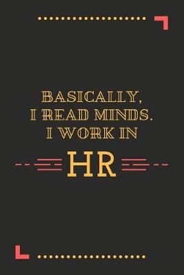 Book cover for Basically I Read Minds I Work In HR