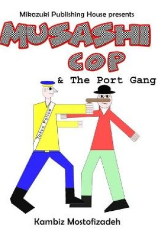 Cover of Musashi Cop and the Port Gang