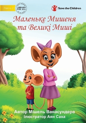 Book cover for Little Mouse and The Big Mice - &#1052;&#1072;&#1083;&#1077;&#1085;&#1100;&#1082;&#1077; &#1052;&#1080;&#1096;&#1077;&#1085;&#1103; &#1090;&#1072; &#1042;&#1077;&#1083;&#1080;&#1082;&#1110; &#1052;&#1080;&#1096;&#1110;