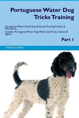 Book cover for Portuguese Water Dog Tricks Training Portuguese Water Dog Tricks & Games Training Tracker & Workbook. Includes