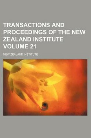 Cover of Transactions and Proceedings of the New Zealand Institute Volume 21