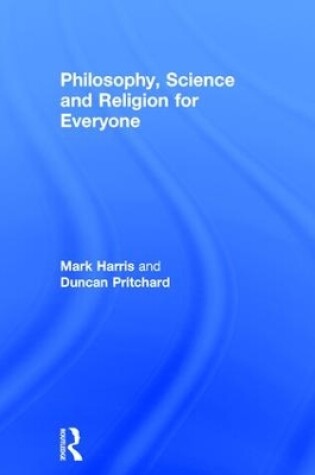 Cover of Philosophy, Science and Religion for Everyone