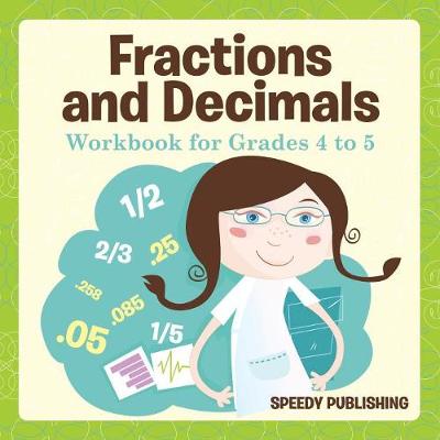 Book cover for Fractions and Decimals Workbook for Grades 4 to 5