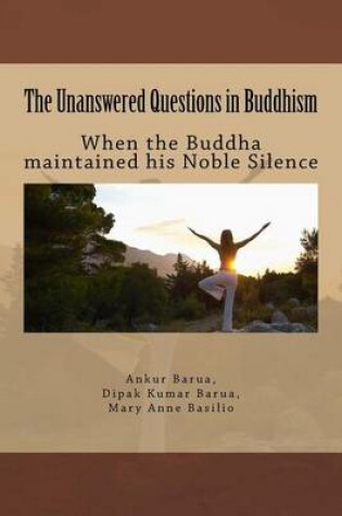 Cover of The Unanswered Questions in Buddhism