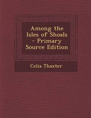 Book cover for Among the Isles of Shoals - Primary Source Edition