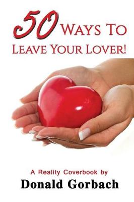 Book cover for 50 Ways To Leave Your Lover!