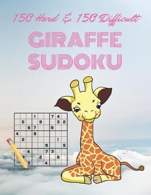 Book cover for 150 Hard & 150 Difficult GIRAFFE SUDOKU