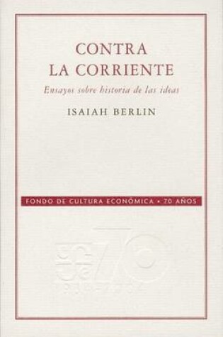 Cover of Contra La Corriente. Ensayos Sobre Historia de Las Ideas