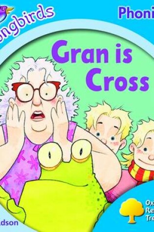 Cover of Oxford Reading Tree: Level 3: Songbirds: Gran is Cross