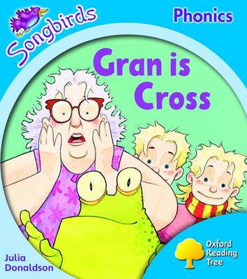 Book cover for Oxford Reading Tree: Level 3: Songbirds: Gran is Cross