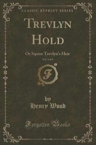 Cover of Trevlyn Hold, Vol. 3 of 3