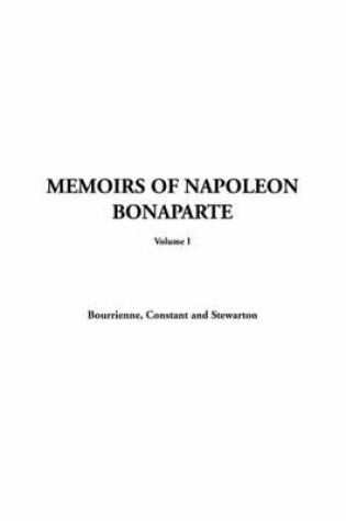 Cover of Memoirs of Napoleon Bonaparte, Volume I