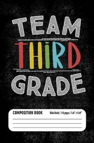 Cover of Team Third Grade Composition Book (Wide Ruled/ 110 pages/ 7.44x9.69)