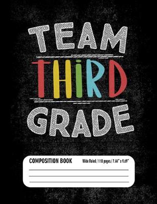 Book cover for Team Third Grade Composition Book (Wide Ruled/ 110 pages/ 7.44x9.69)