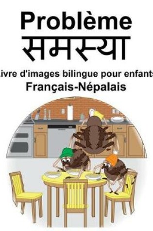 Cover of Français-Népalais Problème/&#2360;&#2350;&#2360;&#2381;&#2351;&#2366; Livre d'images bilingue pour enfants