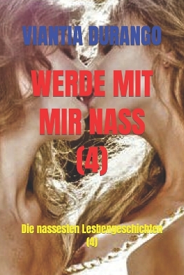 Book cover for Werde Mit Mir Nass (4)