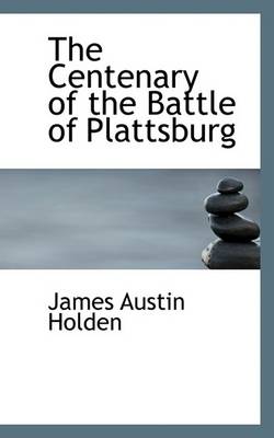 Book cover for The Centenary of the Battle of Plattsburg