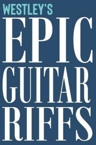 Cover of Westley's Epic Guitar Riffs