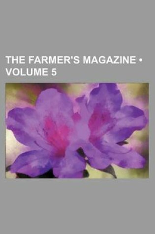 Cover of The Farmer's Magazine (Volume 5)