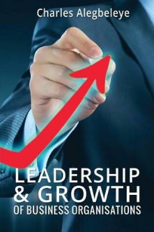 Cover of Leadership & Growth of Business Organizations